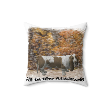 Basset Hound in our attitude series Spun Polyester Square Pillow