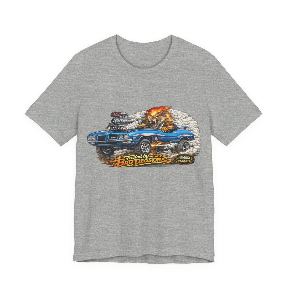 Fueled by Bad Decisions! Lightly Distressed 1970 Pontiac GTO Judge Outlaw Series T-Shirt