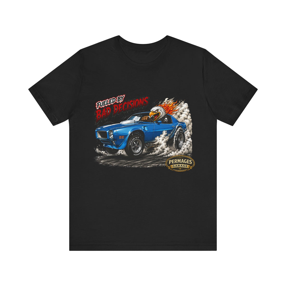 Fueled by Bad Decisions! 1970 Trans AM Outlaw Series T-Shirt
