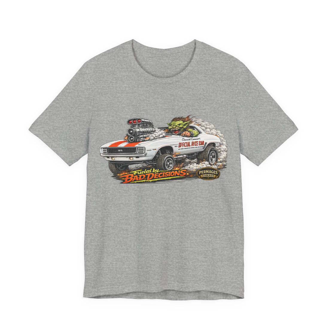 Fueled by Bad Decisions! Lightly Distressed 1969 Camaro Pace Car Outlaw Series T-Shirt