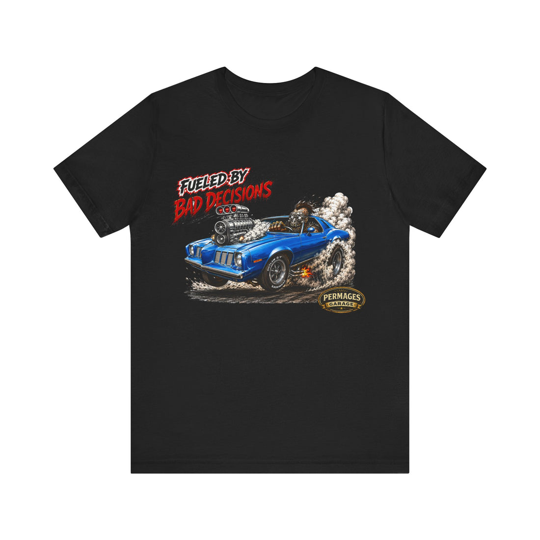 Fueled by Bad Decisions! 1973 Grand AM Outlaw Series T-Shirt