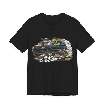 Fueled by Bad Decisions! Lightly Distressed GMC Typhoon Outlaw Series T-Shirt