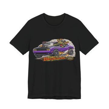 Fueled by Bad Decisions! Lightly Distressed 2016 Challenger Outlaw Series T-Shirt
