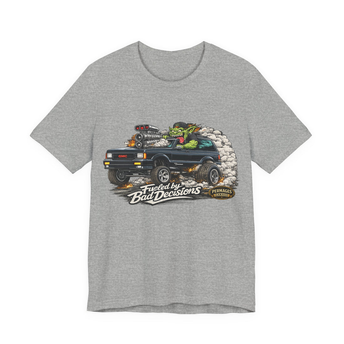 Fueled by Bad Decisions! Lightly Distressed GMC Typhoon Outlaw Series T-Shirt