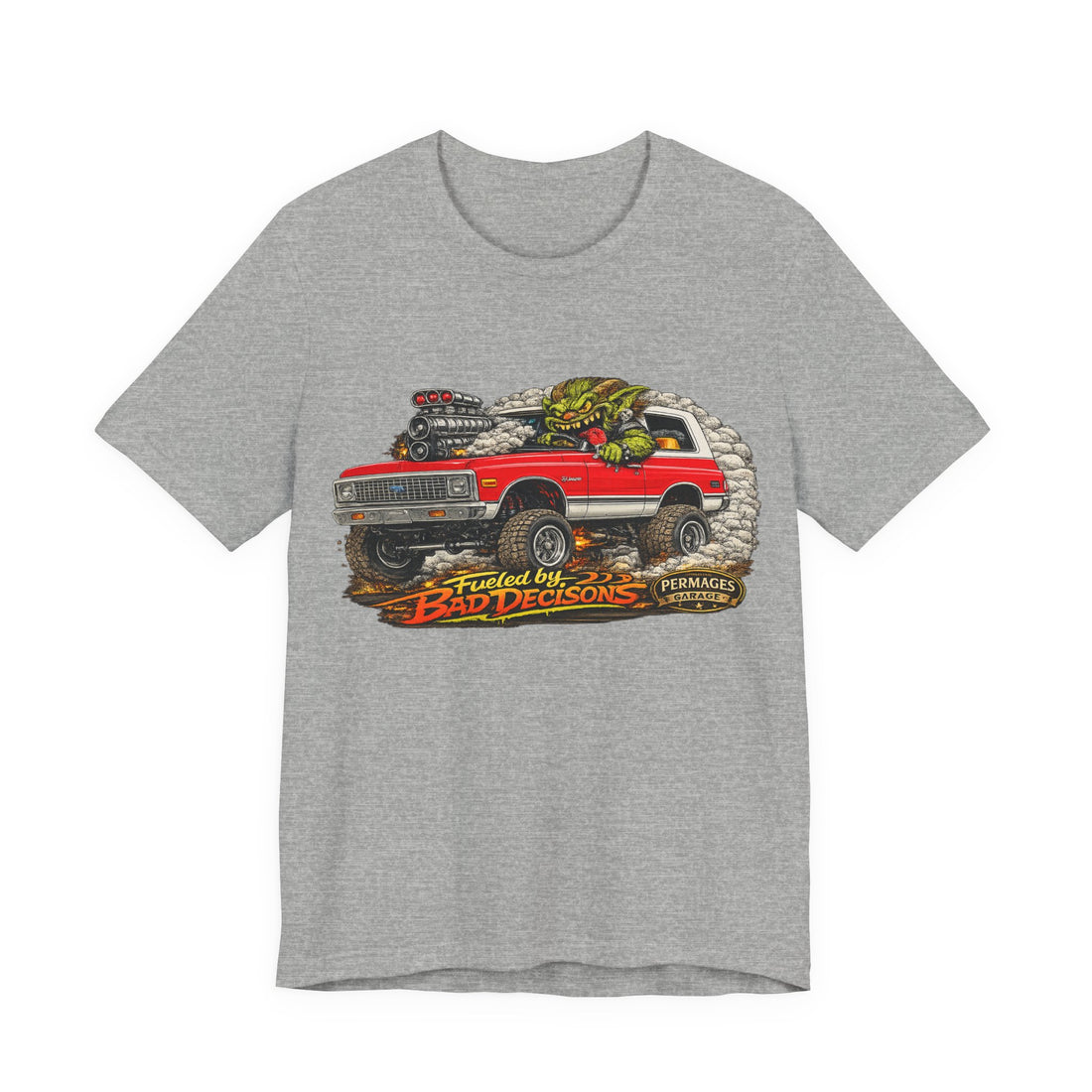Fueled by Bad Decisions! Lightly Distressed 1972 Blazer Outlaw Series T-Shirt