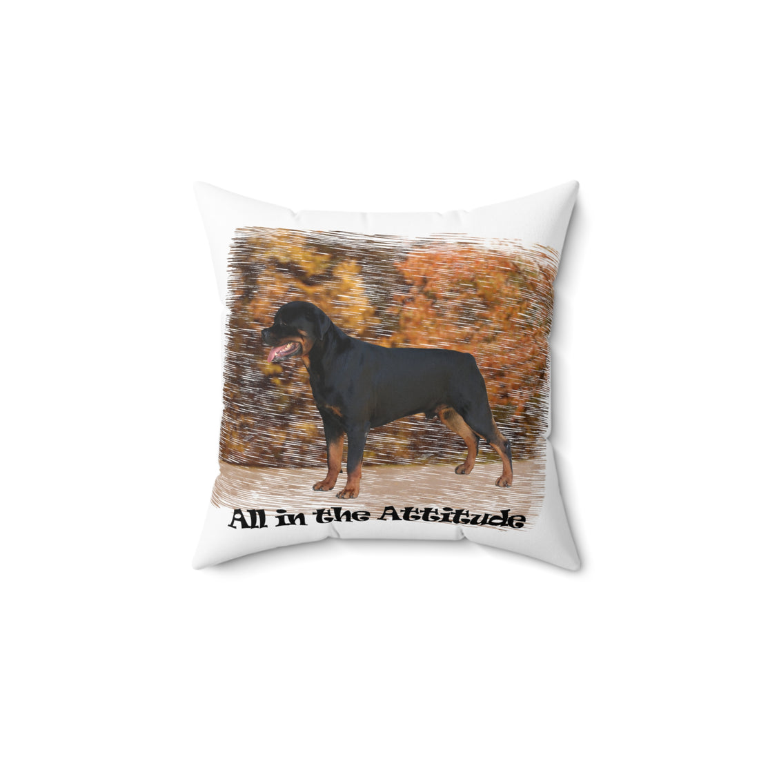 Rottweiler in our attitude series  Spun Polyester Square Pillow